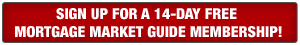 Sign up for a 14-day free Mortgage Market Guide membership!