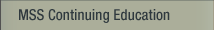 MSS Continuing Education